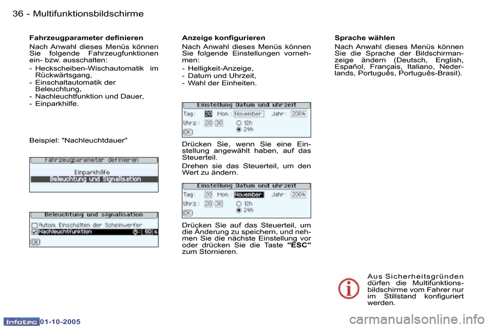 Peugeot 307 SW 2005.5  Betriebsanleitung (in German) �M�u�l�t�i�f�u�n�k�t�i�o�n�s�b�i�l�d�s�c�h�i�r�m�e�3�6 �-
�0�1�-�1�0�-�2�0�0�5
�3�7�M�u�l�t�i�f�u�n�k�t�i�o�n�s�b�i�l�d�s�c�h�i�r�m�e�-
�0�1�-�1�0�-�2�0�0�5
�S�p�r�a�c�h�e� �w�ä�h�l�e�n�  
�N�a�c�h� 