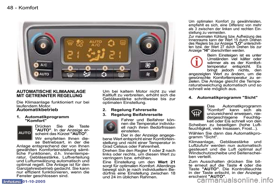 Peugeot 307 SW 2005.5  Betriebsanleitung (in German) �K�o�m�f�o�r�t�4�8 �-
�0�1�-�1�0�-�2�0�0�5
�4�9�K�o�m�f�o�r�t�-
�0�1�-�1�0�-�2�0�0�5
�A�U�T�O�M�A�T�I�S�C�H�E� �K�L�I�M�A�A�N�L�A�G�E�  
�M�I�T� �G�E�T�R�E�N�N�T�E�R� �R�E�G�E�L�U�N�G
�D�i�e�  �K�l�i�
