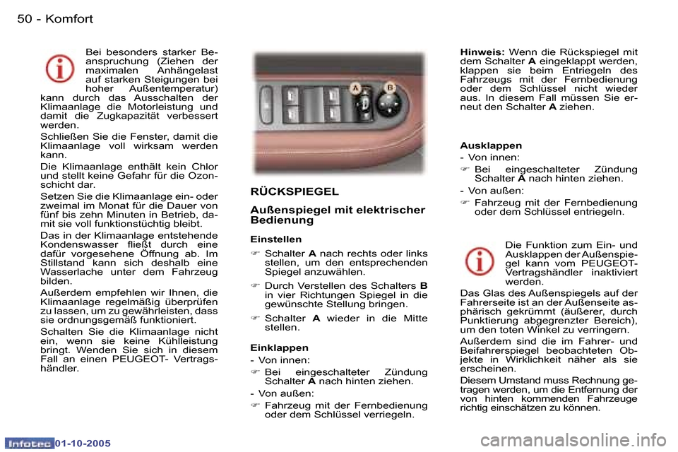 Peugeot 307 SW 2005.5  Betriebsanleitung (in German) �K�o�m�f�o�r�t�5�0 �-
�0�1�-�1�0�-�2�0�0�5
�5�1�K�o�m�f�o�r�t�-
�0�1�-�1�0�-�2�0�0�5
�R�Ü�C�K�S�P�I�E�G�E�L
�A�u�ß�e�n�s�p�i�e�g�e�l� �m�i�t� �e�l�e�k�t�r�i�s�c�h�e�r�  
�B�e�d�i�e�n�u�n�g
�E�i�n�s�