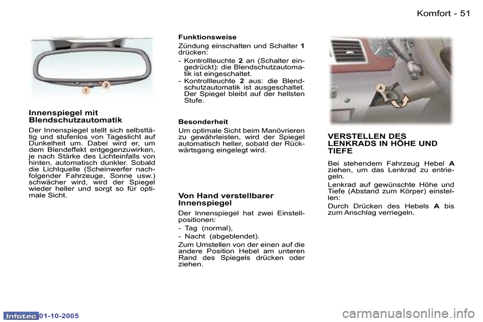 Peugeot 307 SW 2005.5  Betriebsanleitung (in German) �K�o�m�f�o�r�t�5�0 �-
�0�1�-�1�0�-�2�0�0�5
�5�1�K�o�m�f�o�r�t�-
�0�1�-�1�0�-�2�0�0�5
�I�n�n�e�n�s�p�i�e�g�e�l� �m�i�t�  
�B�l�e�n�d�s�c�h�u�t�z�a�u�t�o�m�a�t�i�k� 
�D�e�r�  �I�n�n�e�n�s�p�i�e�g�e�l�  