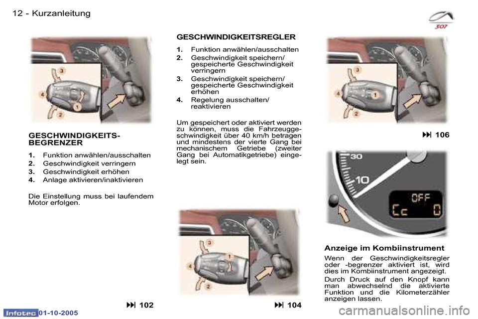 Peugeot 307 SW 2005.5  Betriebsanleitung (in German) �1�2 �-
�0�1�-�1�0�-�2�0�0�5
�1�3�K�u�r�z�a�n�l�e�i�t�u�n�g�-
�0�1�-�1�0�-�2�0�0�5
�G�E�S�C�H�W�I�N�D�I�G�K�E�I�T�S�- 
�B�E�G�R�E�N�Z�E�R� 
�1�.�  �F�u�n�k�t�i�o�n� �a�n�w�ä�h�l�e�n�/�a�u�s�s�c�h�a�l