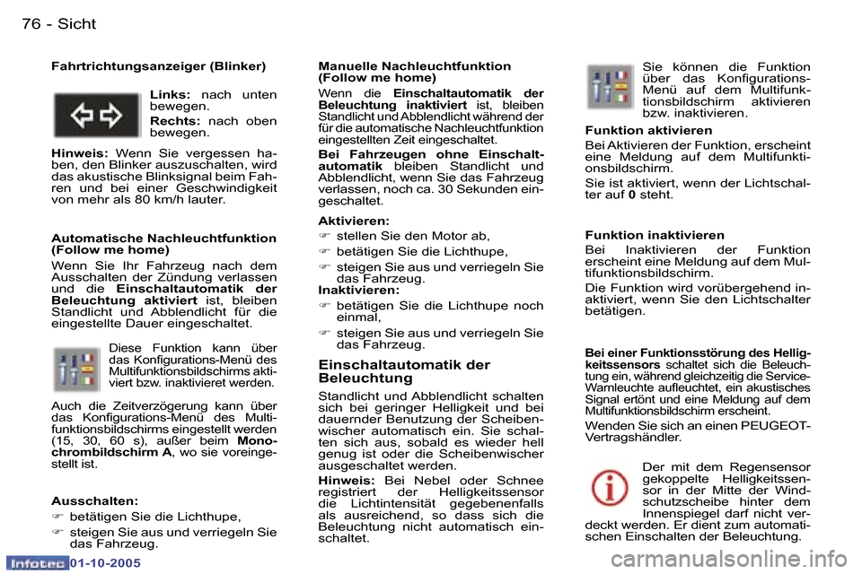 Peugeot 307 SW 2005.5  Betriebsanleitung (in German) �S�i�c�h�t�7�6 �-
�0�1�-�1�0�-�2�0�0�5
�7�7�S�i�c�h�t�-
�0�1�-�1�0�-�2�0�0�5
�E�i�n�s�c�h�a�l�t�a�u�t�o�m�a�t�i�k� �d�e�r�  
�B�e�l�e�u�c�h�t�u�n�g
�S�t�a�n�d�l�i�c�h�t�  �u�n�d� �A�b�b�l�e�n�d�l�i�c�