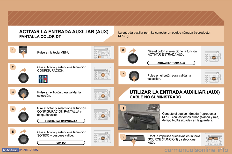 Peugeot 307 SW 2005.5  Manual del propietario (in Spanish) �1�8
�2 
�3 
�4�5 �6 
�7
�1
�1
�2
�A�C�T�I�V�A�R� �L�A� �E�N�T�R�A�D�A� �A�U�X�I�L�I�A�R� �(�A�U�X�)
�P�A�N�T�A�L�L�A� �C�O�L�O�R� �D�T
�P�u�l�s�e� �e�n� �l�a� �t�e�c�l�a� �M�E�N�Ú�.�  
�G�i�r�e� �e�