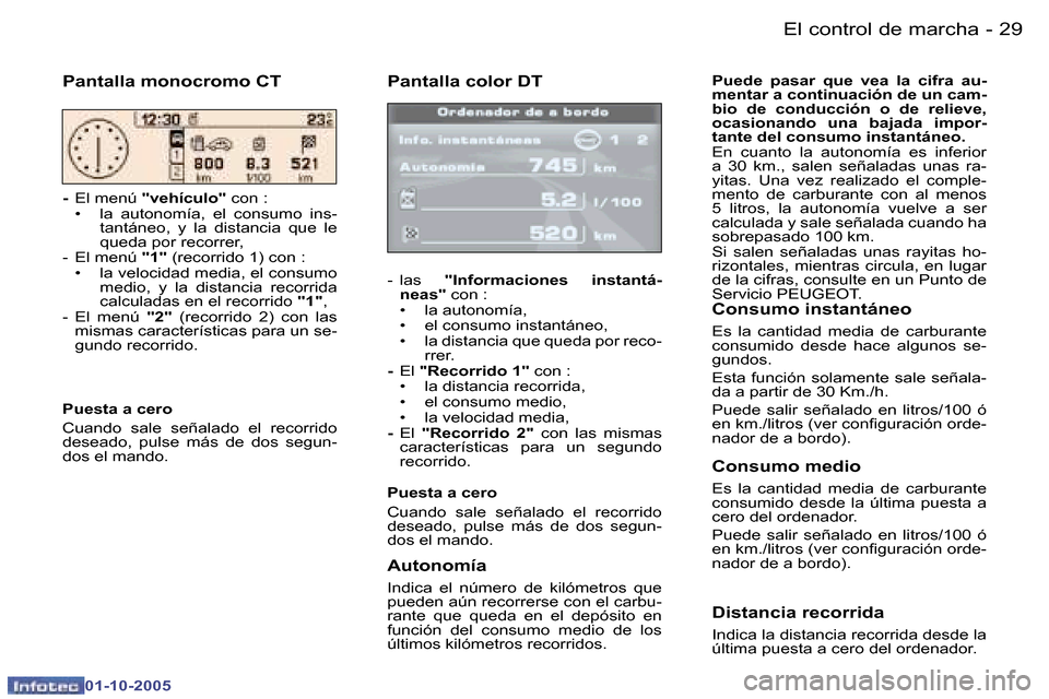 Peugeot 307 SW 2005.5  Manual del propietario (in Spanish) �E�l� �c�o�n�t�r�o�l� �d�e� �m�a�r�c�h�a�2�8 �-
�0�1�-�1�0�-�2�0�0�5
�2�9�E�l� �c�o�n�t�r�o�l� �d�e� �m�a�r�c�h�a�-
�0�1�-�1�0�-�2�0�0�5
�P�a�n�t�a�l�l�a� �c�o�l�o�r� �D�T
�-�  �l�a�s� �"�I�n�f�o�r�m�