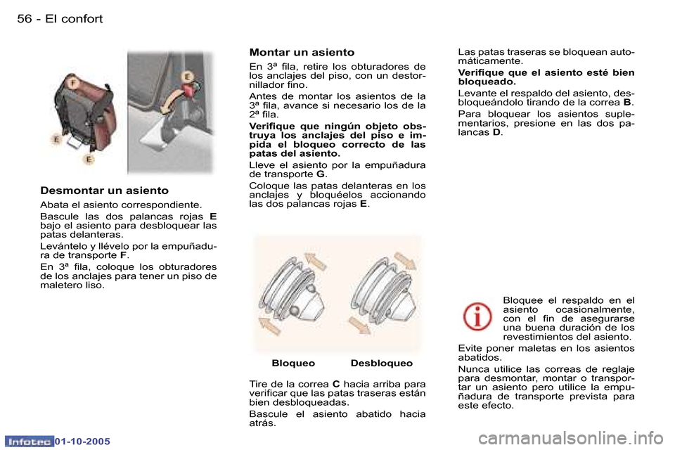 Peugeot 307 SW 2005.5  Manual del propietario (in Spanish) �E�l� �c�o�n�f�o�r�t�5�6 �-
�0�1�-�1�0�-�2�0�0�5
�5�7�E�l� �c�o�n�f�o�r�t�-
�0�1�-�1�0�-�2�0�0�5
�D�e�s�m�o�n�t�a�r� �u�n� �a�s�i�e�n�t�o
�A�b�a�t�a� �e�l� �a�s�i�e�n�t�o� �c�o�r�r�e�s�p�o�n�d�i�e�n�t