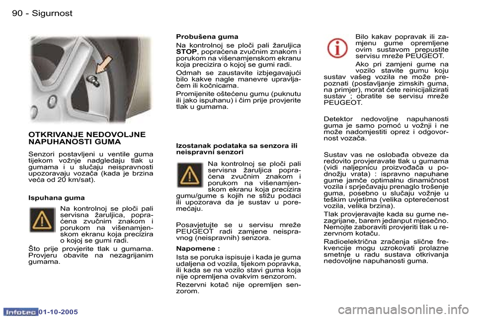 Peugeot 307 SW 2005.5  Vodič za korisnike (in Croatian) �S�i�g�u�r�n�o�s�t�9�0 �-
�0�1�-�1�0�-�2�0�0�5
�9�1�S�i�g�u�r�n�o�s�t�-
�0�1�-�1�0�-�2�0�0�5
�O�T�K�R�I�V�A�N�J�E� �N�E�D�O�V�O�L�J�N�E�  
�N�A�P�U�H�A�N�O�S�T�I� �G�U�M�A
�S�e�n�z�o�r�i�  �p�o�s�t�a�