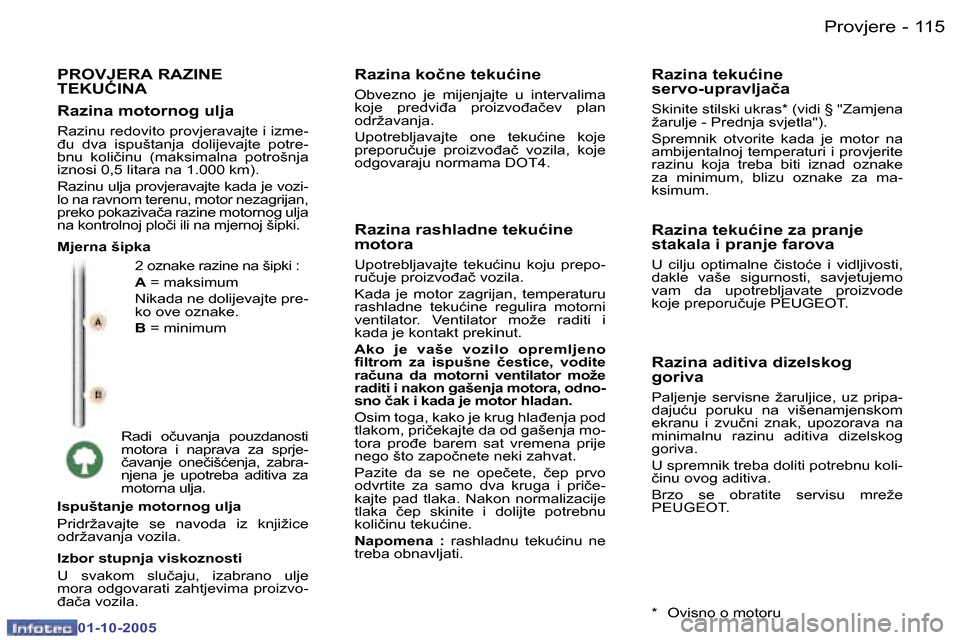 Peugeot 307 SW 2005.5  Vodič za korisnike (in Croatian) �P�r�o�v�j�e�r�e�1�1�4 �-
�0�1�-�1�0�-�2�0�0�5
�1�1�5�P�r�o�v�j�e�r�e�-
�0�1�-�1�0�-�2�0�0�5
�P�R�O�V�J�E�R�A� �R�A�Z�I�N�E�  
�T�E�K�U�Ć�I�N�A
�2� �o�z�n�a�k�e� �r�a�z�i�n�e� �n�a� �š�i�p�k�i� �: 
