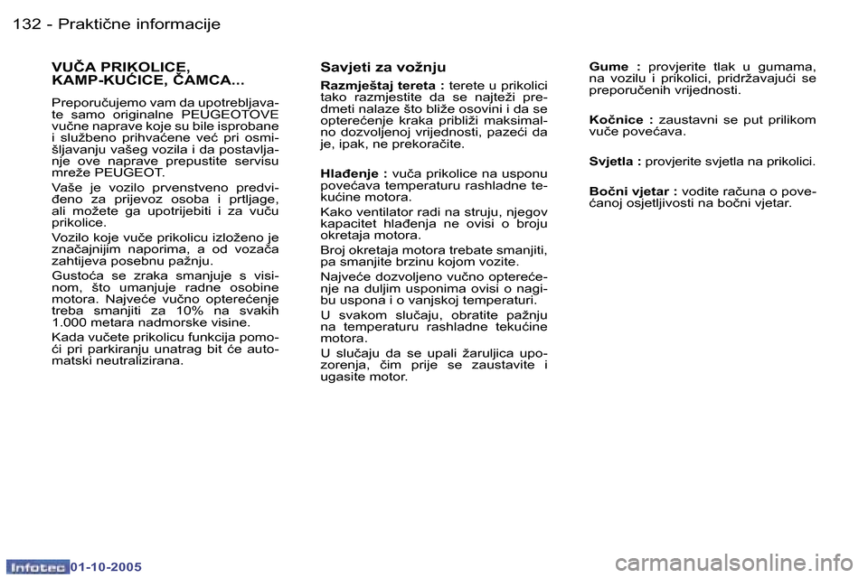 Peugeot 307 SW 2005.5  Vodič za korisnike (in Croatian) �P�r�a�k�t�i�č�n�e� �i�n�f�o�r�m�a�c�i�j�e�1�3�2 �-
�0�1�-�1�0�-�2�0�0�5
�1�3�3�P�r�a�k�t�i�č�n�e� �i�n�f�o�r�m�a�c�i�j�e�-
�0�1�-�1�0�-�2�0�0�5
�S�a�v�j�e�t�i� �z�a� �v�o�ž�n�j�u
�R�a�z�m�j�e�š�t