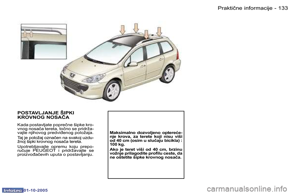 Peugeot 307 SW 2005.5  Vodič za korisnike (in Croatian) �P�r�a�k�t�i�č�n�e� �i�n�f�o�r�m�a�c�i�j�e�1�3�2 �-
�0�1�-�1�0�-�2�0�0�5
�1�3�3�P�r�a�k�t�i�č�n�e� �i�n�f�o�r�m�a�c�i�j�e�-
�0�1�-�1�0�-�2�0�0�5
�P�O�S�T�A�V�L�J�A�N�J�E� �Š�I�P�K�I�  
�K�R�O�V�N�O