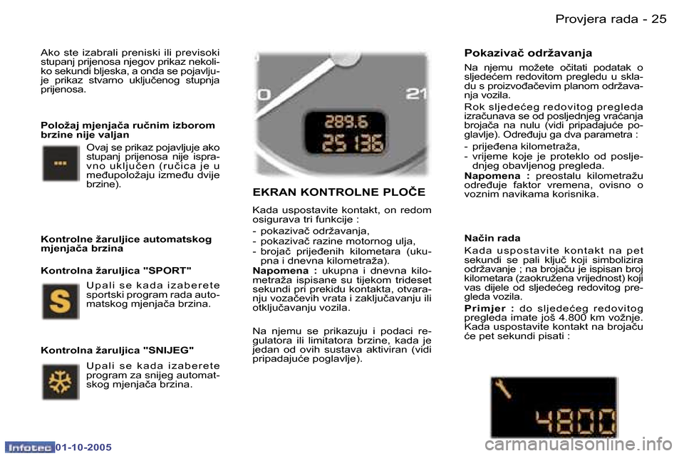 Peugeot 307 SW 2005.5  Vodič za korisnike (in Croatian) �P�r�o�v�j�e�r�a� �r�a�d�a�2�4 �-
�0�1�-�1�0�-�2�0�0�5
�2�5�P�r�o�v�j�e�r�a� �r�a�d�a�-
�0�1�-�1�0�-�2�0�0�5
�A�k�o� �s�t�e� �i�z�a�b�r�a�l�i� �p�r�e�n�i�s�k�i� �i�l�i� �p�r�e�v�i�s�o�k�i�  
�s�t�u�p�