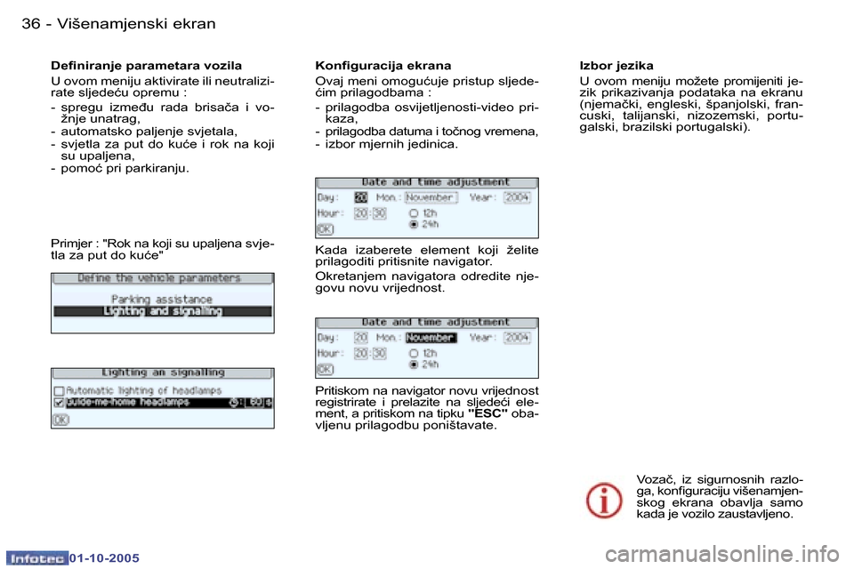 Peugeot 307 SW 2005.5  Vodič za korisnike (in Croatian) �V�i�š�e�n�a�m�j�e�n�s�k�i� �e�k�r�a�n�3�6 �-
�0�1�-�1�0�-�2�0�0�5
�3�7�V�i�š�e�n�a�m�j�e�n�s�k�i� �e�k�r�a�n�-
�0�1�-�1�0�-�2�0�0�5
�I�z�b�o�r� �j�e�z�i�k�a 
�U�  �o�v�o�m�  �m�e�n�i�j�u�  �m�o�ž�