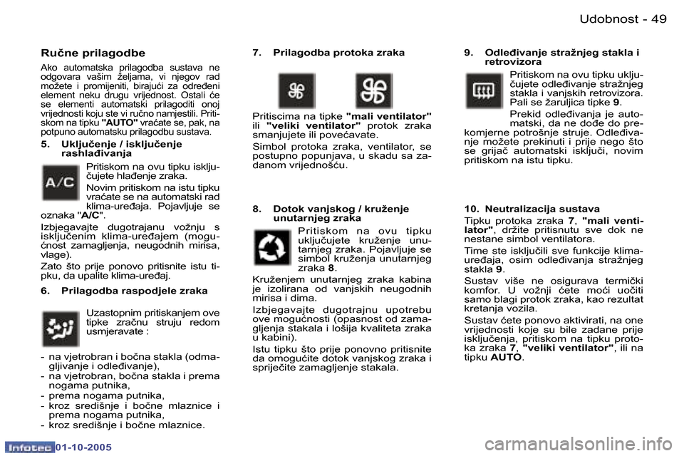 Peugeot 307 SW 2005.5  Vodič za korisnike (in Croatian) �U�d�o�b�n�o�s�t�4�8 �-
�0�1�-�1�0�-�2�0�0�5
�4�9�U�d�o�b�n�o�s�t�-
�0�1�-�1�0�-�2�0�0�5
�R�u�č�n�e� �p�r�i�l�a�g�o�d�b�e
�A�k�o�  �a�u�t�o�m�a�t�s�k�a�  �p�r�i�l�a�g�o�d�b�a�  �s�u�s�t�a�v�a�  �n�e�