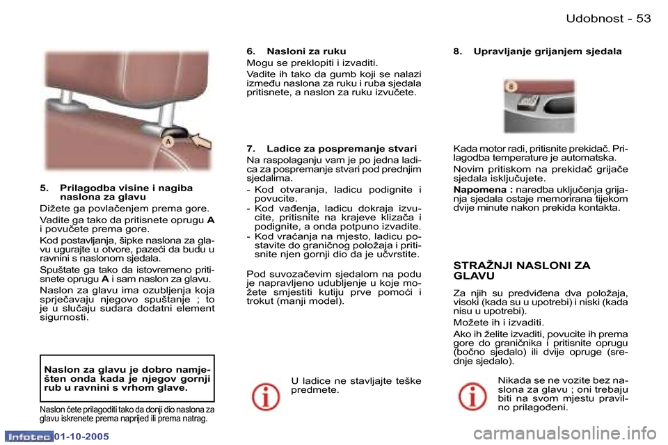 Peugeot 307 SW 2005.5  Vodič za korisnike (in Croatian) �U�d�o�b�n�o�s�t�5�2 �-
�0�1�-�1�0�-�2�0�0�5
�5�3�U�d�o�b�n�o�s�t�-
�0�1�-�1�0�-�2�0�0�5
�5�.�  �P�r�i�l�a�g�o�d�b�a� �v�i�s�i�n�e� �i� �n�a�g�i�b�a� �n�a�s�l�o�n�a� �z�a� �g�l�a�v�u
�D�i�ž�e�t�e� �g
