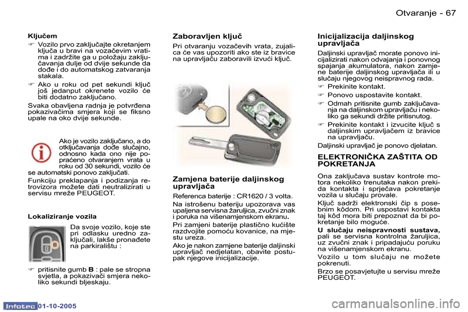 Peugeot 307 SW 2005.5  Vodič za korisnike (in Croatian) �O�t�v�a�r�a�n�j�e�6�6 �-
�0�1�-�1�0�-�2�0�0�5
�6�7�O�t�v�a�r�a�n�j�e�-
�0�1�-�1�0�-�2�0�0�5
�E�L�E�K�T�R�O�N�I�Č�K�A� �Z�A�Š�T�I�T�A� �O�D�  
�P�O�K�R�E�T�A�N�J�A
�O�n�a�  �z�a�k�l�j�u�č�a�v�a�  �