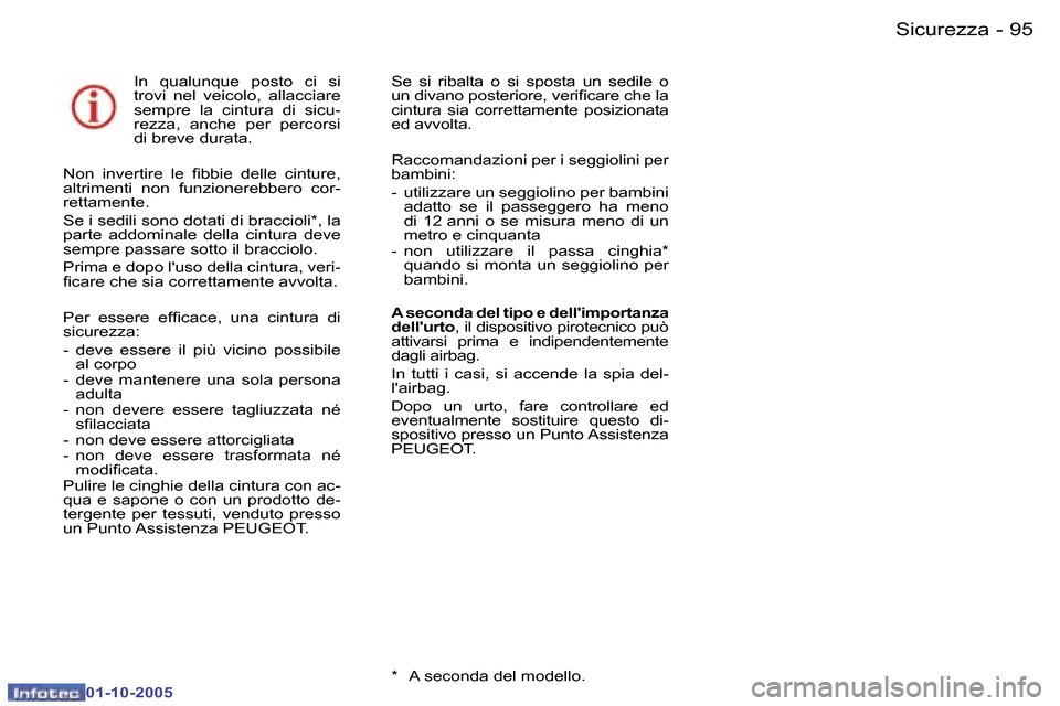Peugeot 307 SW 2005.5  Manuale del proprietario (in Italian) �S�i�c�u�r�e�z�z�a�9�4 �-
�0�1�-�1�0�-�2�0�0�5
�9�5�S�i�c�u�r�e�z�z�a�-
�0�1�-�1�0�-�2�0�0�5
�I�n�  �q�u�a�l�u�n�q�u�e�  �p�o�s�t�o�  �c�i�  �s�i�  
�t�r�o�v�i�  �n�e�l�  �v�e�i�c�o�l�o�,�  �a�l�l�a�c