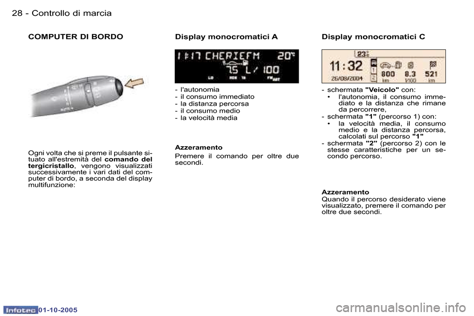 Peugeot 307 SW 2005.5  Manuale del proprietario (in Italian) �C�o�n�t�r�o�l�l�o� �d�i� �m�a�r�c�i�a�2�8 �-
�0�1�-�1�0�-�2�0�0�5
�2�9�C�o�n�t�r�o�l�l�o� �d�i� �m�a�r�c�i�a�-
�0�1�-�1�0�-�2�0�0�5
�C�O�M�P�U�T�E�R� �D�I� �B�O�R�D�O�D�i�s�p�l�a�y� �m�o�n�o�c�r�o�m�