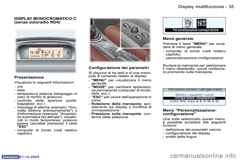 Peugeot 307 SW 2005.5  Manuale del proprietario (in Italian) �D�i�s�p�l�a�y� �m�u�l�t�i�f�u�n�z�i�o�n�e�3�4 �-
�0�1�-�1�0�-�2�0�0�5
�3�5�D�i�s�p�l�a�y� �m�u�l�t�i�f�u�n�z�i�o�n�e�-
�0�1�-�1�0�-�2�0�0�5
�P�r�e�s�e�n�t�a�z�i�o�n�e
�V�i�s�u�a�l�i�z�z�a� �l�e� �s�e