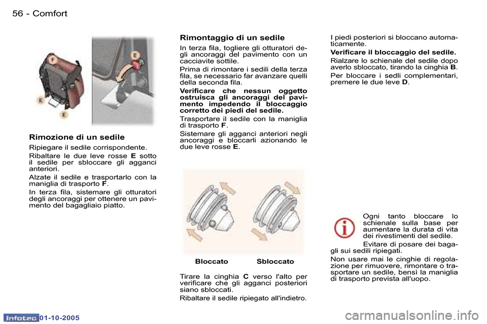 Peugeot 307 SW 2005.5  Manuale del proprietario (in Italian) �C�o�m�f�o�r�t�5�6 �-
�0�1�-�1�0�-�2�0�0�5
�5�7�C�o�m�f�o�r�t�-
�0�1�-�1�0�-�2�0�0�5
�R�i�m�o�z�i�o�n�e� �d�i� �u�n� �s�e�d�i�l�e
�R�i�p�i�e�g�a�r�e� �i�l� �s�e�d�i�l�e� �c�o�r�r�i�s�p�o�n�d�e�n�t�e�.