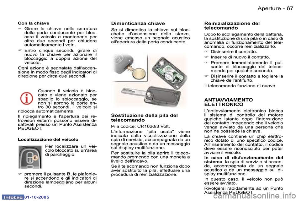 Peugeot 307 SW 2005.5  Manuale del proprietario (in Italian) �A�p�e�r�t�u�r�e�6�6 �-
�0�1�-�1�0�-�2�0�0�5
�6�7�A�p�e�r�t�u�r�e�-
�0�1�-�1�0�-�2�0�0�5
�A�N�T�I�A�V�V�I�A�M�E�N�T�O�  
�E�L�E�T�T�R�O�N�I�C�O
�L��a�n�t�i�a�v�v�i�a�m�e�n�t�o�  �e�l�e�t�t�r�o�n�i�c�