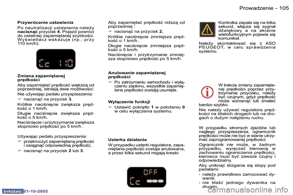 Peugeot 307 SW 2005.5  Instrukcja Obsługi (in Polish) �P�r�o�w�a�d�z�e�n�i�e�1�0�4 �-
�0�1�-�1�0�-�2�0�0�5
�1�0�5�P�r�o�w�a�d�z�e�n�i�e�-
�0�1�-�1�0�-�2�0�0�5
�A�n�u�l�o�w�a�n�i�e� �z�a�p�a�m�i
�t�a�n�e�j�  
�p�r
�d�k�o�c�i 
�F�  �P�o�  �z�a�t�r�z�y�