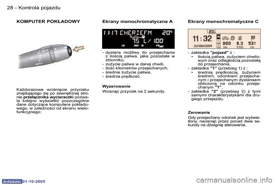 Peugeot 307 SW 2005.5  Instrukcja Obsługi (in Polish) �K�o�n�t�r�o�l�a� �p�o�j�a�z�d�u�2�8 �-
�0�1�-�1�0�-�2�0�0�5
�2�9�K�o�n�t�r�o�l�a� �p�o�j�a�z�d�u�-
�0�1�-�1�0�-�2�0�0�5
�K�O�M�P�U�T�E�R� �P�O�K�Ł�A�D�O�W�Y�E�k�r�a�n�y� �m�o�n�o�c�h�r�o�m�a�t�y�c�z