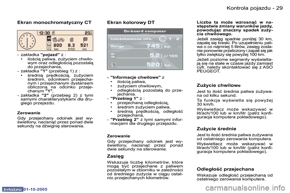 Peugeot 307 SW 2005.5  Instrukcja Obsługi (in Polish) �K�o�n�t�r�o�l�a� �p�o�j�a�z�d�u�2�8 �-
�0�1�-�1�0�-�2�0�0�5
�2�9�K�o�n�t�r�o�l�a� �p�o�j�a�z�d�u�-
�0�1�-�1�0�-�2�0�0�5
�E�k�r�a�n� �k�o�l�o�r�o�w�y� �D�T
�-�  �"�I�n�f�o�r�m�a�c�j�e� �c�h�w�i�l�o�w�