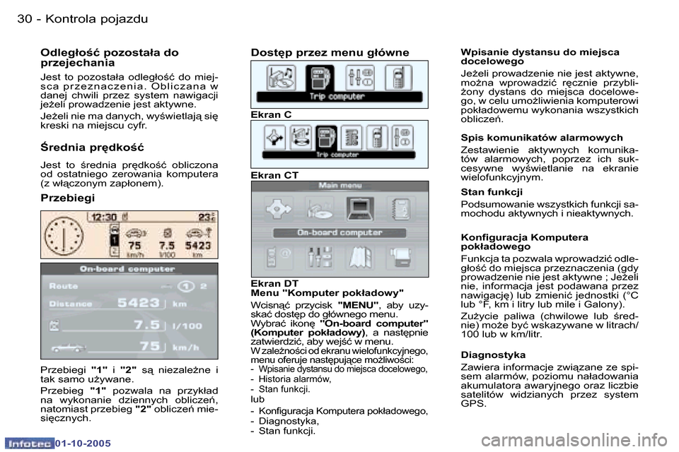 Peugeot 307 SW 2005.5  Instrukcja Obsługi (in Polish) �K�o�n�t�r�o�l�a� �p�o�j�a�z�d�u�3�0 �-
�0�1�-�1�0�-�2�0�0�5
�P�r�z�e�b�i�e�g�i� �"�1�"�  �i� �"�2�" �  �s"�  �n�i�e�z�a�l�eG�n�e�  �i� 
�t�a�k� �s�a�m�o� �uG�y�w�a�n�e�. 
�P�r�z�e�b�i�e�g�  �"�1�"