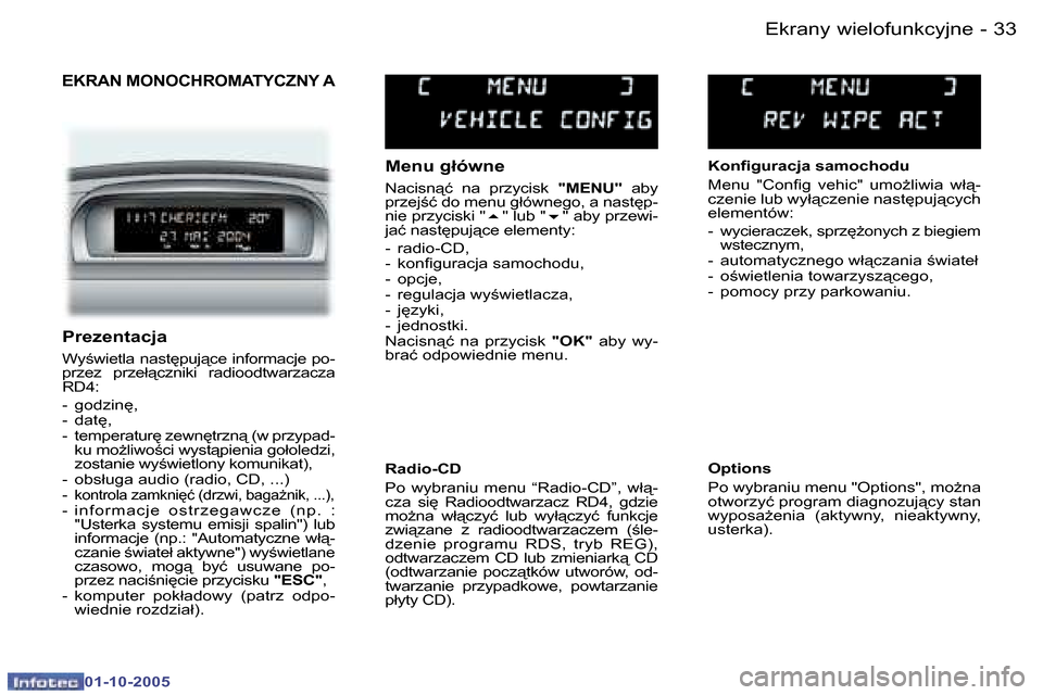 Peugeot 307 SW 2005.5  Instrukcja Obsługi (in Polish) �E�k�r�a�n�y� �w�i�e�l�o�f�u�n�k�c�y�j�n�e�3�2 �-
�0�1�-�1�0�-�2�0�0�5
�3�3�E�k�r�a�n�y� �w�i�e�l�o�f�u�n�k�c�y�j�n�e�-
�0�1�-�1�0�-�2�0�0�5
�E�K�R�A�N� �M�O�N�O�C�H�R�O�M�A�T�Y�C�Z�N�Y� �A
�M�e�n�u� 