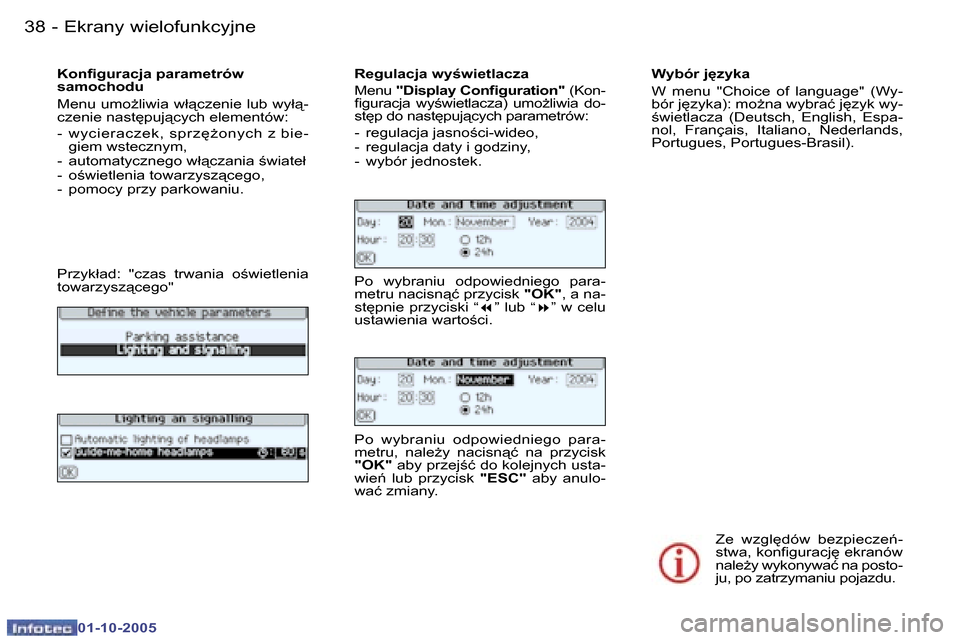 Peugeot 307 SW 2005.5  Instrukcja Obsługi (in Polish) �E�k�r�a�n�y� �w�i�e�l�o�f�u�n�k�c�y�j�n�e�3�8 �-
�0�1�-�1�0�-�2�0�0�5
�3�9�E�k�r�a�n�y� �w�i�e�l�o�f�u�n�k�c�y�j�n�e�-
�0�1�-�1�0�-�2�0�0�5
�K�o�n�i�g�u�r�a�c�j�a� �p�a�r�a�m�e�t�r�ó�w�  
�s�a�m�o�c