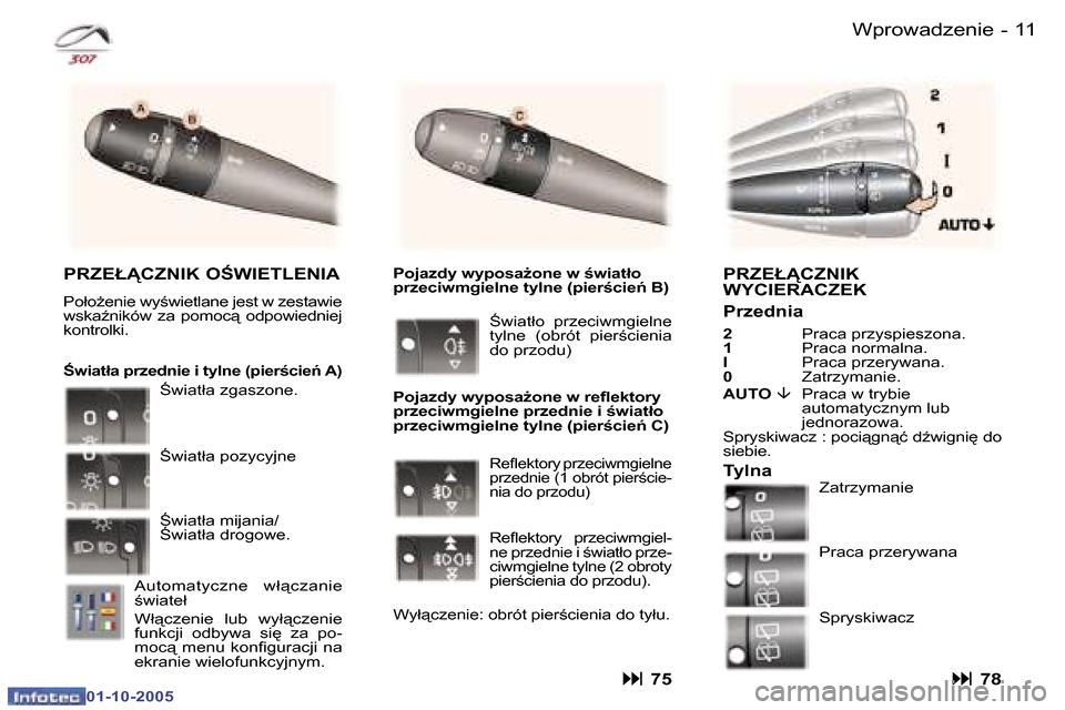 Peugeot 307 SW 2005.5  Instrukcja Obsługi (in Polish) �W�p�r�o�w�a�d�z�e�n�i�e�1�0 �-
�0�1�-�1�0�-�2�0�0�5
�1�1�W�p�r�o�w�a�d�z�e�n�i�e�-
�0�1�-�1�0�-�2�0�0�5
�P�R�Z�E�Ł�C�Z�N�I�K�  
�W�Y�C�I�E�R�A�C�Z�E�K
�P�r�z�e�d�n�i�a
�2�  �P�r�a�c�a� �p�r�z�y�s�