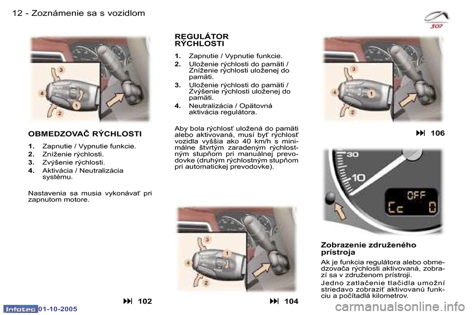 Peugeot 307 SW 2005.5  Užívateľská príručka (in Slovak) �Z�o�z�n�á�m�e�n�i�e� �s�a� �s� �v�o�z�i�d�l�o�m�1�2 �-
�0�1�-�1�0�-�2�0�0�5
�1�3�Z�o�z�n�á�m�e�n�i�e� �s�a� �s� �v�o�z�i�d�l�o�m�-
�0�1�-�1�0�-�2�0�0�5
�O�B�M�E�D�Z�O�V�A�Č� �R�Ý�C�H�L�O�S�T�I
�1