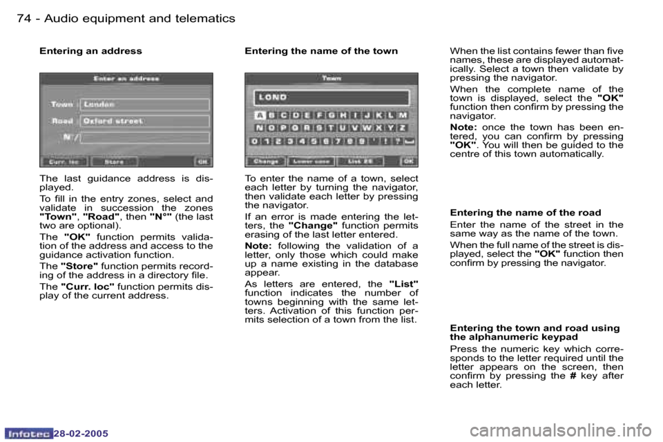 Peugeot 307 SW 2005 Manual PDF �7�4 �-
�2�8�-�0�2�-�2�0�0�5
�7�5
�-
�2�8�-�0�2�-�2�0�0�5
�E�n�t�e�r�i�n�g� �a�n� �a�d�d�r�e�s�s 
�T�h�e�  �l�a�s�t�  �g�u�i�d�a�n�c�e�  �a�d�d�r�e�s�s�  �i�s�  �d�i�s�- 
�p�l�a�y�e�d�. 
�T�o�  �i�l�l