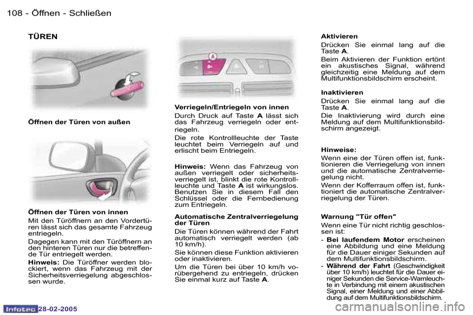 Peugeot 307 SW 2005  Betriebsanleitung (in German) �Ö�f�f�n�e�n� �-� �S�c�h�l�i�e�ß�e�n�1�0�8 �-
�2�8�-�0�2�-�2�0�0�5
�1�0�9�Ö�f�f�n�e�n� �-� �S�c�h�l�i�e�ß�e�n�-
�2�8�-�0�2�-�2�0�0�5
�Ö�f�f�n�e�n� �d�e�r� �T�ü�r�e�n� �v�o�n� �i�n�n�e�n�  
�M�i�