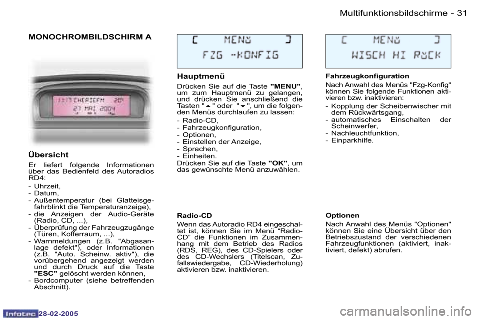 Peugeot 307 SW 2005  Betriebsanleitung (in German) �M�u�l�t�i�f�u�n�k�t�i�o�n�s�b�i�l�d�s�c�h�i�r�m�e�3�0 �-
�2�8�-�0�2�-�2�0�0�5
�3�1�M�u�l�t�i�f�u�n�k�t�i�o�n�s�b�i�l�d�s�c�h�i�r�m�e�-
�2�8�-�0�2�-�2�0�0�5
�M�O�N�O�C�H�R�O�M�B�I�L�D�S�C�H�I�R�M� �A
