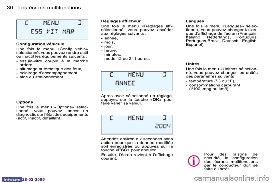 Peugeot 307 SW 2005  Manuel du propriétaire (in French) �L�e�s� �é�c�r�a�n�s� �m�u�l�t�i�f�o�n�c�t�i�o�n�s�3�0 �-
�2�8�-�0�2�-�2�0�0�5
�3�1�L�e�s� �é�c�r�a�n�s� �m�u�l�t�i�f�o�n�c�t�i�o�n�s�-
�2�8�-�0�2�-�2�0�0�5
�C�o�n�i�g�u�r�a�t�i�o�n� �v�é�h�i�c�u�l
