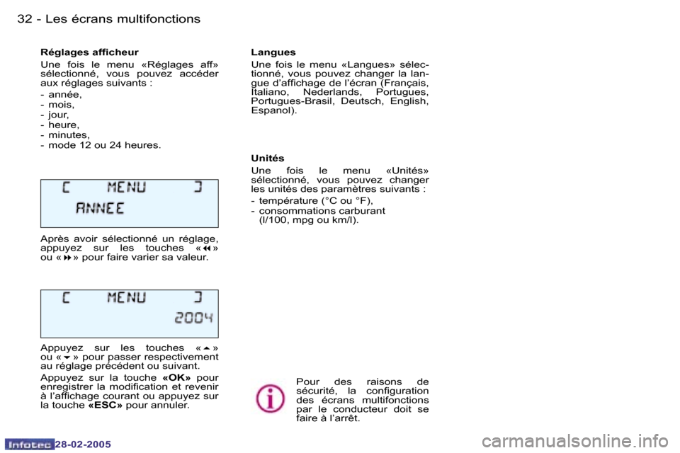 Peugeot 307 SW 2005  Manuel du propriétaire (in French) �L�e�s� �é�c�r�a�n�s� �m�u�l�t�i�f�o�n�c�t�i�o�n�s�3�2 �-
�2�8�-�0�2�-�2�0�0�5
�3�3�L�e�s� �é�c�r�a�n�s� �m�u�l�t�i�f�o�n�c�t�i�o�n�s�-
�2�8�-�0�2�-�2�0�0�5
�R�é�g�l�a�g�e�s� �a�f�i�c�h�e�u�r 
�U�n