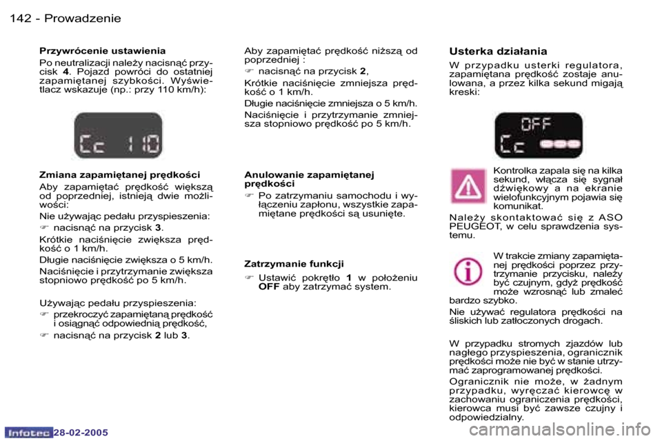 Peugeot 307 SW 2005  Instrukcja Obsługi (in Polish) �P�r�o�w�a�d�z�e�n�i�e�1�4�2 �-
�2�8�-�0�2�-�2�0�0�5
�1�4�3�P�r�o�w�a�d�z�e�n�i�e�-
�2�8�-�0�2�-�2�0�0�5
�P�r�z�y�w�r�ó�c�e�n�i�e� �u�s�t�a�w�i�e�n�i�a 
�P�o� �n�e�u�t�r�a�l�i�z�a�c�j�i� �n�a�l�eG�y