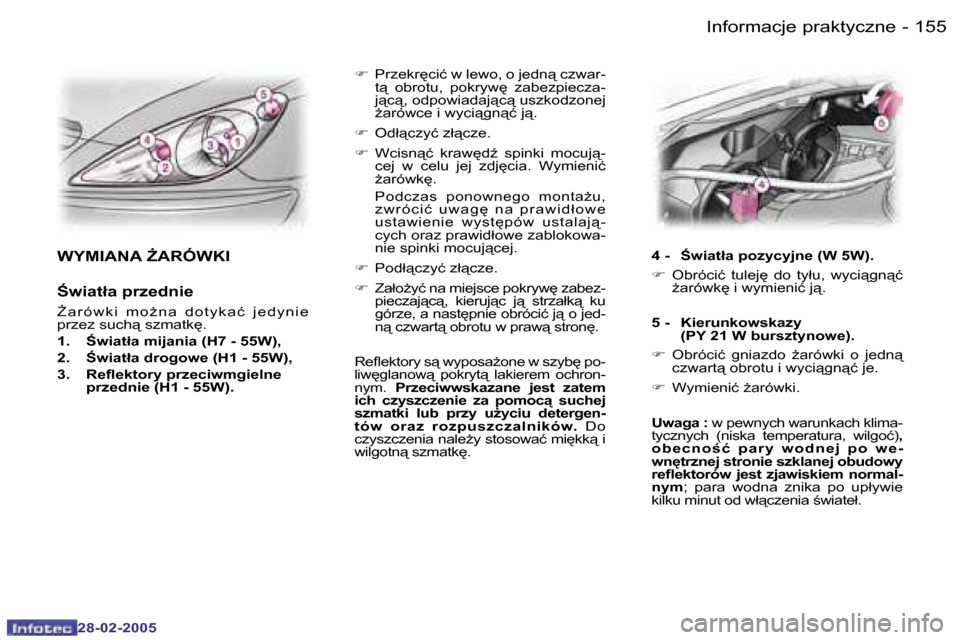 Peugeot 307 SW 2005  Instrukcja Obsługi (in Polish) �I�n�f�o�r�m�a�c�j�e� �p�r�a�k�t�y�c�z�n�e�1�5�4 �-
�2�8�-�0�2�-�2�0�0�5
�1�5�5�I�n�f�o�r�m�a�c�j�e� �p�r�a�k�t�y�c�z�n�e�-
�2�8�-�0�2�-�2�0�0�5
�F�  �P�r�z�e�k�r
�c�i�ć� �w� �l�e�w�o�,� �o� �j�e�d�