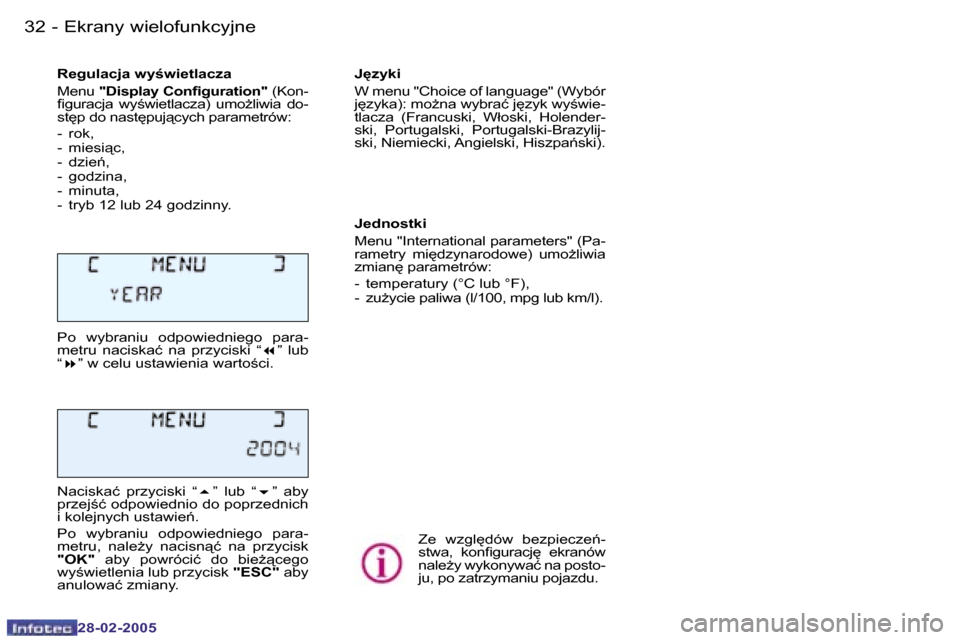 Peugeot 307 SW 2005  Instrukcja Obsługi (in Polish) �E�k�r�a�n�y� �w�i�e�l�o�f�u�n�k�c�y�j�n�e�3�2 �-
�2�8�-�0�2�-�2�0�0�5
�3�3�E�k�r�a�n�y� �w�i�e�l�o�f�u�n�k�c�y�j�n�e�-
�2�8�-�0�2�-�2�0�0�5
�R�e�g�u�l�a�c�j�a� �w�y�w�i�e�t�l�a�c�z�a 
�M�e�n�u� �"�