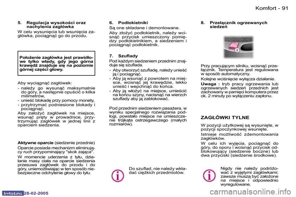 Peugeot 307 SW 2005  Instrukcja Obsługi (in Polish) �K�o�m�f�o�r�t�9�0 �-
�2�8�-�0�2�-�2�0�0�5
�9�1�K�o�m�f�o�r�t�-
�2�8�-�0�2�-�2�0�0�5
�5�.�  �R�e�g�u�l�a�c�j�a� �w�y�s�o�k�o;�c�i� �o�r�a�z� �n�a�c�h�y�l�e�n�i�a� �z�a�g�ł�ó�w�k�a� 
�W� �c�e�l�u� �