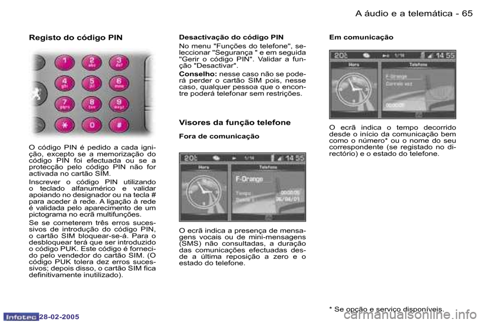 Peugeot 307 SW 2005  Manual do proprietário (in Portuguese) �A� �á�u�d�i�o� �e� �a� �t�e�l�e�m�á�t�i�c�a�6�4 �-
�2�8�-�0�2�-�2�0�0�5
�6�5�A� �á�u�d�i�o� �e� �a� �t�e�l�e�m�á�t�i�c�a�-
�2�8�-�0�2�-�2�0�0�5
�R�e�g�i�s�t�o� �d�o� �c�ó�d�i�g�o� �P�I�N
�O�  �c