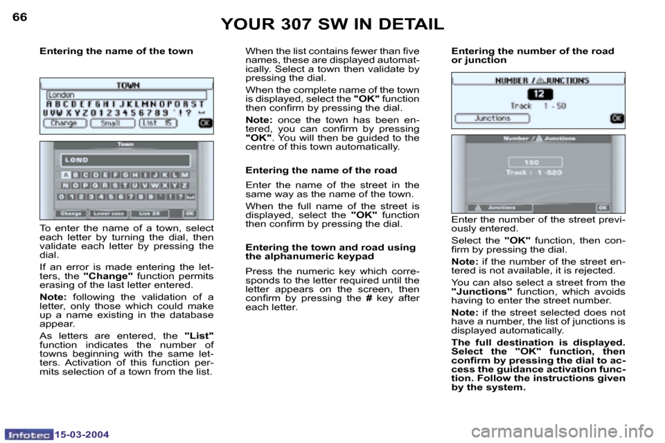 Peugeot 307 SW 2004 Repair Manual �6�6
�1�5�-�0�3�-�2�0�0�4
�6�7
�1�5�-�0�3�-�2�0�0�4
�E�n�t�e�r�i�n�g� �t�h�e� �n�a�m�e� �o�f� �t�h�e� �t�o�w�n 
�T�o�  �e�n�t�e�r�  �t�h�e�  �n�a�m�e�  �o�f�  �a�  �t�o�w�n�,�  �s�e�l�e�c�t�  
�e�a�c�