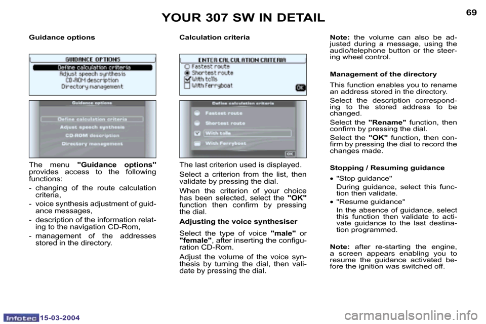 Peugeot 307 SW 2004 Manual PDF �6�8
�1�5�-�0�3�-�2�0�0�4
�6�9
�1�5�-�0�3�-�2�0�0�4
�G�u�i�d�a�n�c�e� �o�p�t�i�o�n�s �C�a�l�c�u�l�a�t�i�o�n� �c�r�i�t�e�r�i�a
�T�h�e�  �m�e�n�u�  ���G�u�i�d�a�n�c�e�  �o�p�t�i�o�n�s�� � 
�p�r�o�v�