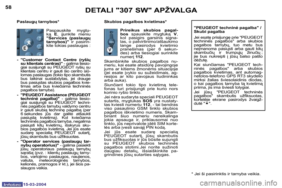 Peugeot 307 SW 2004  Savininko vadovas (in Lithuanian) �5�8
�1�5�-�0�3�-�2�0�0�4
�5�9
�1�5�-�0�3�-�2�0�0�4
�P�a�s�l�a�u�g