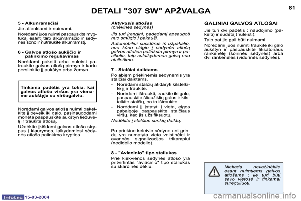 Peugeot 307 SW 2004  Savininko vadovas (in Lithuanian) �8�0
�1�5�-�0�3�-�2�0�0�4
�8�1
�1�5�-�0�3�-�2�0�0�4
�D�E�T�A�L�I� �"�3�0�7� �S�W�"� �A�P�Ž�V�A�L�G�A
�5� �-� �A�l�k