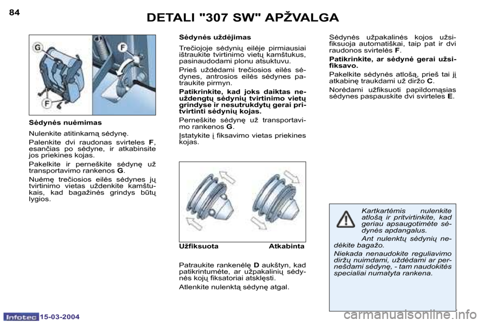 Peugeot 307 SW 2004  Savininko vadovas (in Lithuanian) �8�4
�1�5�-�0�3�-�2�0�0�4
�8�5
�1�5�-�0�3�-�2�0�0�4
�D�E�T�A�L�I� �"�3�0�7� �S�W�"� �A�P�Ž�V�A�L�G�A
�S