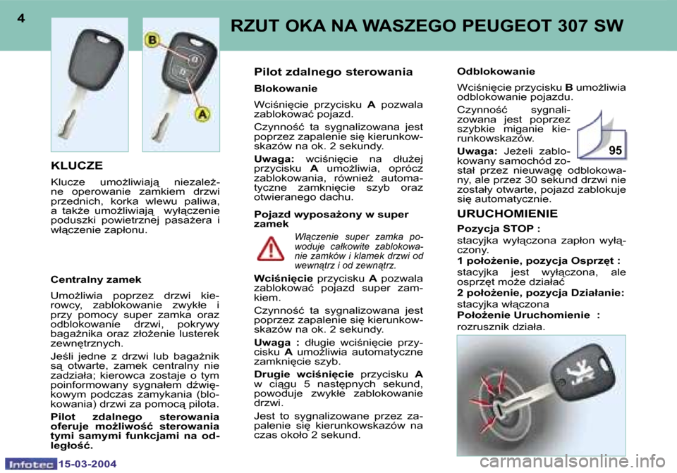 Peugeot 307 SW 2004  Instrukcja Obsługi (in Polish) �1�5�-�0�3�-�2�0�0�4�1�5�-�0�3�-�2�0�0�4
�9�5
�4�5�R�Z�U�T� �O�K�A� �N�A� �W�A�S�Z�E�G�O� �P�E�U�G�E�O�T� �3�0�7� �S�W� 
�K�L�U�C�Z�E� 
�K�l�u�c�z�e�  �u�m�oG�l�i�w�i�a�j"�  �n�i�e�z�a�l�eG�- 
�n�e