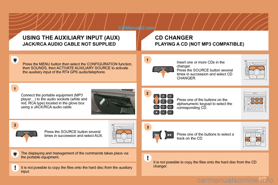 Peugeot 307 SW Dag 2007.5  Owners Manual 159
1
SOURCE
2
S
O S SOURCE
MODE BAND TPT
A  Y
DARKSOURCE
2
abc
5
jkl
8
tuv 3
def
6
mno
9
wxyz
1 4
ghi
7
pqrs
0 #
2
abc
5
jkl
8
tuv
3
def
6
mno
9
wxyz
1 4
ghi
r
7
pq s0 #
S
O S SOURCE
MODE BAND TPT
A 