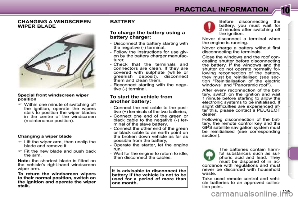 Peugeot 307 SW Dag 2007  Owners Manual �1�0
�1�2�5
�S�p�e�c�i�a�l� �f�r�o�n�t� �w�i�n�d�s�c�r�e�e�n� �w�i�p�e�r� �p�o�s�i�t�i�o�n
��  �W�i�t�h�i�n� �o�n�e� �m�i�n�u�t�e� �o�f� �s�w�i�t�c�h�i�n�g� �o�f�f� �t�h�e�  �i�g�n�i�t�i�o�n�,�  �o