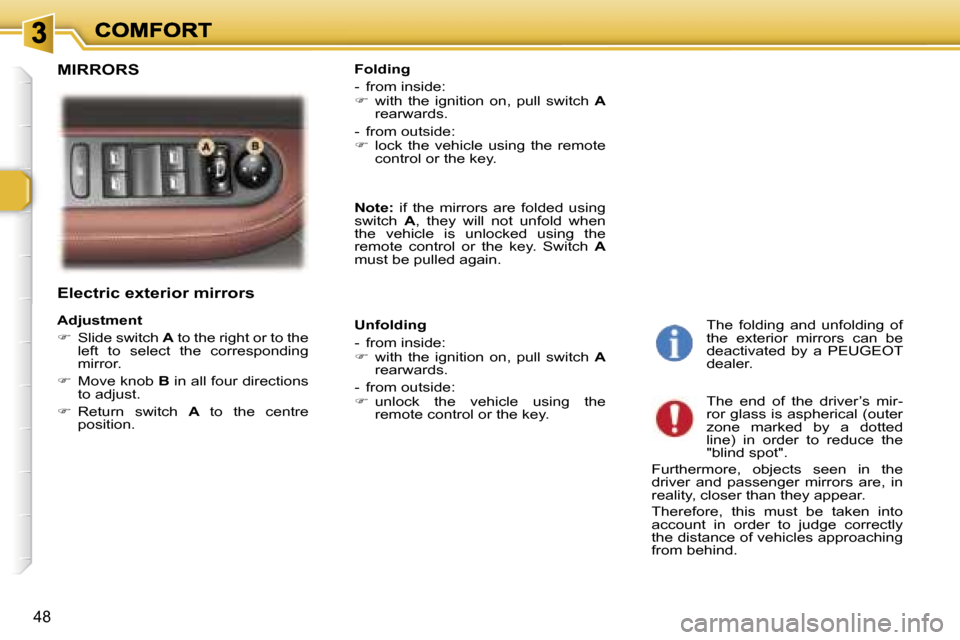 Peugeot 307 SW Dag 2007 Service Manual �4�8
�E�l�e�c�t�r�i�c� �e�x�t�e�r�i�o�r� �m�i�r�r�o�r�s
�A�d�j�u�s�t�m�e�n�t� 
��  �S�l�i�d�e� �s�w�i�t�c�h� �A� �t�o� �t�h�e� �r�i�g�h�t� �o�r� �t�o� �t�h�e� �l�e�f�t�  �t�o�  �s�e�l�e�c�t�  �t�h�